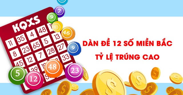 Khi chơi dàn đề 12 số miền bắc tỷ lệ trúng cao thì người chơi chú ý đến chi tiêu dàn dựng chính xác